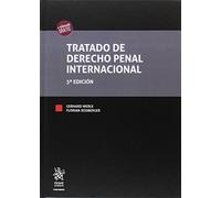 Tratado de Derecho Penal Internacional 3ª Edición 2017: 1 (Tratados, Comentarios y Practicas Procesales)