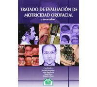 Tratado De Evaluacion De Motricidad Orof: 3 (Lenguaje, Comunicación y Logopedia)