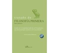 Tratado de filosofía primera (Libro primero). Estudio de la modalidad referido al Pensamiento: una fenomenología analítica del Conocimiento | David Vi