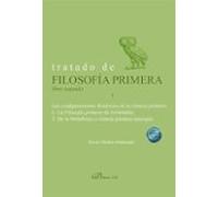Tratado De Filosofía Primera. Libro Segundo. Las Configuraciones Históricas De La Ciencia Primera. Volumen I