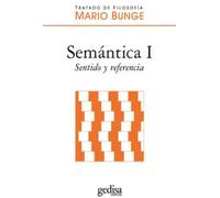 Tratado de Filosofía, vol. 1 / Semántica I: Sentido y referencia | Mario Bunge