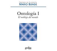 Tratado de Filosofía, vol. 3 / Ontología I: El moblaje del mundo | Mario Bunge