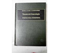 Tratado De Ginecología - Tomo I: Fisiología Femenina (MEDICINA)