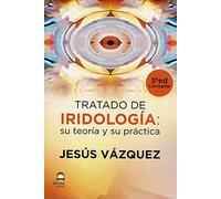 Tratado De Iridología: Su Teoría Y Su Práctica