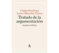 Tratado De La Argumentacion: La Nueva Retorica