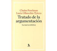 Tratado De La Argumentacion: La Nueva Retorica