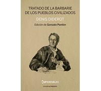 Tratado de la barbarie de los pueblos civilizados: (IMPERDIBLES (ENSAYO)