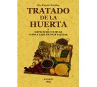 Tratado De La Huerta O Metodo De Cultivar Toda Clase De Hortaliza S (e