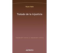 Tratado de la injusticia - 2ª edición (PENSAMIENTO CR?TICO, PENSAMIENTO UT?PICO)