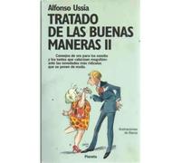 Tratado de las buenas maneras II. Consejos de oro para los esnobs y los tontos que alucinan mogollón ante las novedades más ridículas que se ponen de moda