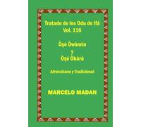 TRATADO DE LOS ODU IFA VOL. 116 Ose Owonrin-Ose bara (TRATADO DE LOS 256 ODU DE IFA EN ESPAÑOL)