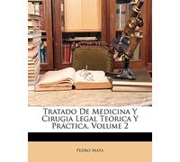 Tratado De Medicina Y Cirugia Legal Teórica Y Práctica, Volume 2