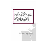 Tratado de Oratoria, Dialéctica y Retórica