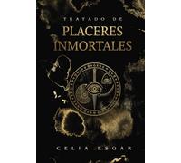 Tratado de Placeres Inmortales: Una Antología de Terror Gótico, Romance Oscuro y Fantasía Sensorial