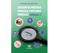 Tratado De Práticas Periciais E Métodos Forenses (ebook)