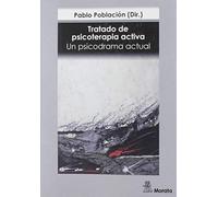 Tratado de psicoterapia activa. Un psicodrama actual (PSICOLOGIA)