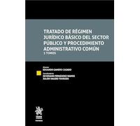 Tratado de régimen jurídico básico del sector público y procedimiento administrativo común (Tratados, Comentarios y Practicas Procesales)