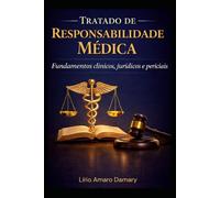 Tratado de Responsabilidade Médica: Fundamentos clínicos, jurídicos e periciais