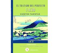 Tratado del perfecto vacío : Cuentos taoístas: CUENTOS TAOISTAS COMENTADOS: 49 (LOS MEJORES CUENTOS)