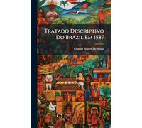 Tratado Descriptivo Do Brazil Em 1587