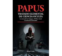 TRATADO ELEMENTAL DE CIENCIA OCULTA | Gerard Encausse (papus)