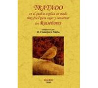 Tratado en el qual se explica un modo muy fácil para coger y conservar los ruiseñores (ed. facsímil)