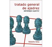Tratado general de ajedrez - Estrategia superior (BIBLIOTECA BASICA)