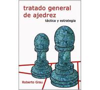Tratado general de ajedrez - Táctica y estrategia (BIBLIOTECA BASICA)