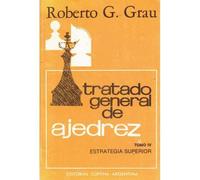 Tratado General de Ajedrez. Tomo IV: Estrategia superior