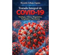 Tratado Integral de COVID-19 Virología, Clínica, Diagnóstico, Terapéutica y Prevención
