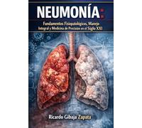 Tratado Integral de Neumonía: Microbiología, Inmunología, Soporte Crítico y Estrategias de Precisión