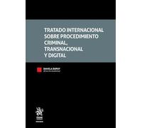 Tratado Internacional sobre procedimiento criminal, transnacional y digital (Tratados, Comentarios y Practicas Procesales)