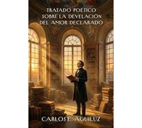 Tratado poético sobre la develación del amor declarado