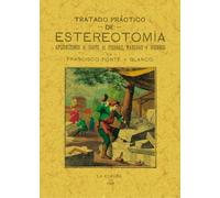 TRATADO PRÁCTICO DE ESTEREOTOMÍA. APLICACIONES AL CORTE DE PIEDRAS, MADERAS Y HIERROS (FACSIMIL)