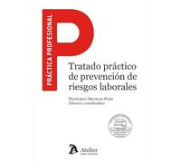 Tratado práctico de prevención de riesgos laborales. Incluye formularios. (PRACTICA PROFESIONAL)