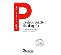 Tratado Práctico Del Despido. Incluye Formularios