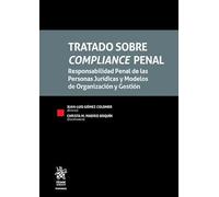 Tratado Sobre Compliance Penal (Tratados, Comentarios y Practicas Procesales)
