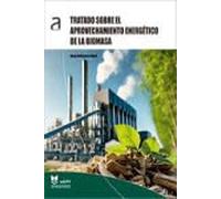 Tratado sobre el aprovechamiento energético de la biomasa (Académica)