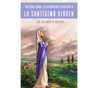 Tratado Sobre la Verdadera Devoción a la Santísima Virgen (Traducción) (La Editorial Divina)