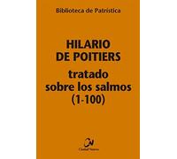 Tratado Sobre Los Salmos (1-100) [Bpa, 1: 112 (Biblioteca de Patrística)