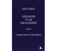 Tratado Sobre Los Siete Rayos - Tomo V (Spanish Edition) by Alice A. Bailey(2002-09)