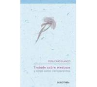 Tratado Sobre Medusas Y Otros Seres Transparentes