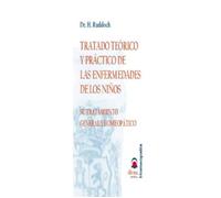 Tratado Teorico Y Practico De Las Enfermedades De Los Niños: Su T Rata