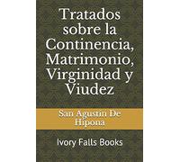 Tratados sobre la Continencia, Matrimonio, Virginidad y Viudez