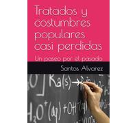 Tratados y costumbres populares casi perdidas: Un paseo por el pasado
