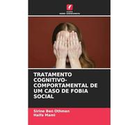Tratamento Cognitivo-Comportamental de Um Caso de Fobia Social