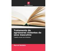 Tratamento de agressores violentos do sexo masculino: Trabalho social com infratores