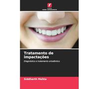 Tratamento de impactações: Diagnóstico e tratamento ortodôntico