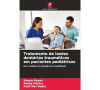 Tratamento de lesões dentárias traumáticas em pacientes pediátricos: Dos cuidados de emergência à reabilitação