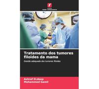 Tratamento dos tumores filoides da mama: Gestão adequada dos tumores filoides